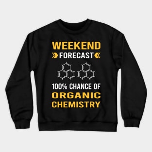 Weekend Forecast Organic Chemistry Crewneck Sweatshirt